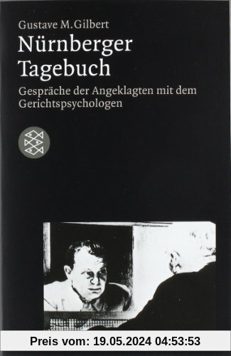 Nürnberger Tagebuch: Gespräche der Angeklagten mit dem Gerichtspsychologen